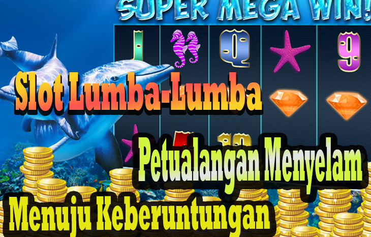 Slot Lumba-Lumba Petualangan Menyelam Menuju Keberuntungan